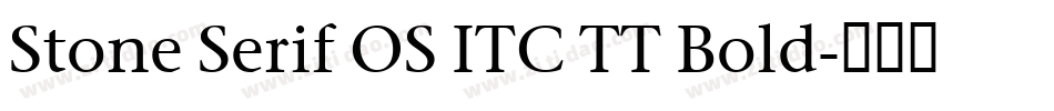 Stone Serif OS ITC TT Bold字体转换